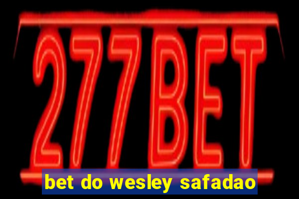 bet do wesley safadao